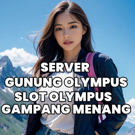 Slot Olympus Server Gunung Olympus Slot Gacor Gampang Menang Resmi Terpercaya